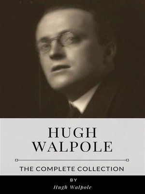 cover image of Hugh Walpole &#8211; the Complete Collection
